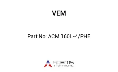 ACM 160L-4/PHE