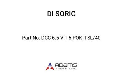 DCC 6.5 V 1.5 POK-TSL/40