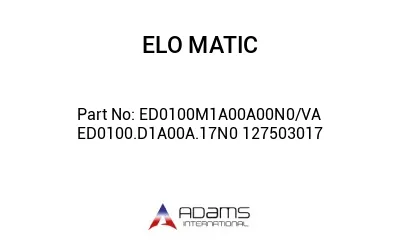 ED0100M1A00A00N0/VA ED0100.D1A00A.17N0 127503017