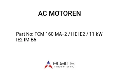 FCM 160 MA-2 / HE IE2 / 11 kW IE2 IM B5