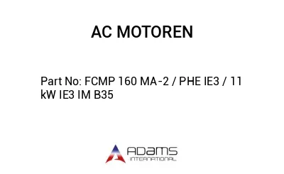 FCMP 160 MA-2 / PHE IE3 / 11 kW IE3 IM B35