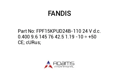 FPF15KPUD24B-110 24 V d.c. 0.400 9.6 145 76 42.5 1.19 -10 ÷ +50 CE; cURus;