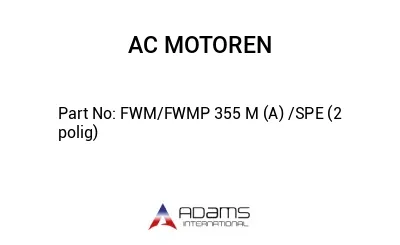 FWM/FWMP 355 M (A) /SPE (2 polig)