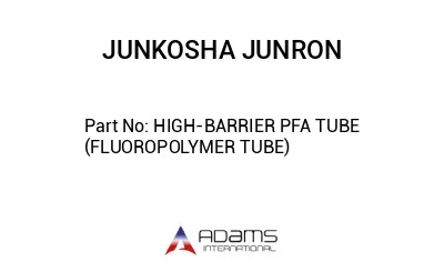 HIGH-BARRIER PFA TUBE (FLUOROPOLYMER TUBE)