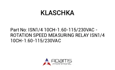 ISN1/4 10CH-1.60-115/230VAC - ROTATION SPEED MEASURING RELAY ISN1/4 10CH-1.60-115/230VAC