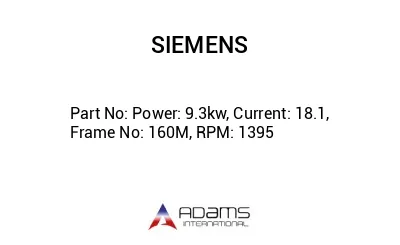 Power: 9.3kw, Current: 18.1, Frame No: 160M, RPM: 1395