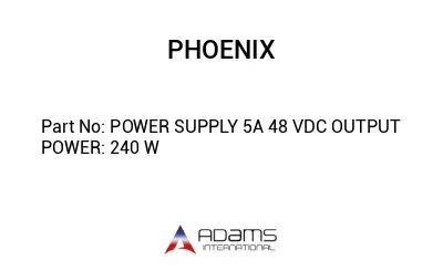 POWER SUPPLY 5A 48 VDC OUTPUT POWER: 240 W