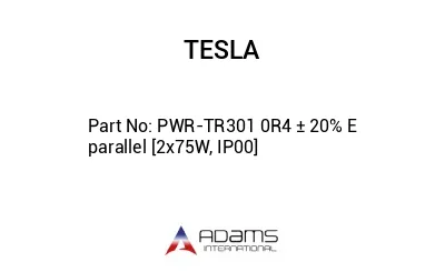 PWR-TR301 0R4 ± 20% E parallel [2x75W, IP00]