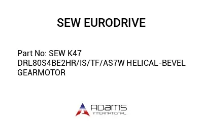 SEW K47 DRL80S4BE2HR/IS/TF/AS7W HELICAL-BEVEL GEARMOTOR