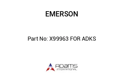 X99963 FOR ADKS